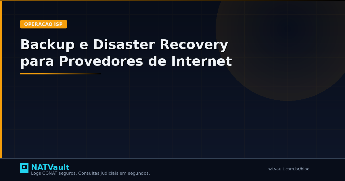 Backup e Disaster Recovery para Provedores de Internet