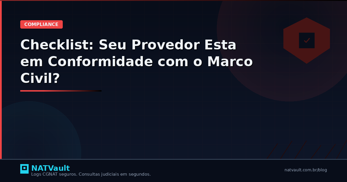 Checklist: Seu Provedor Está em Conformidade com o Marco Civil?
