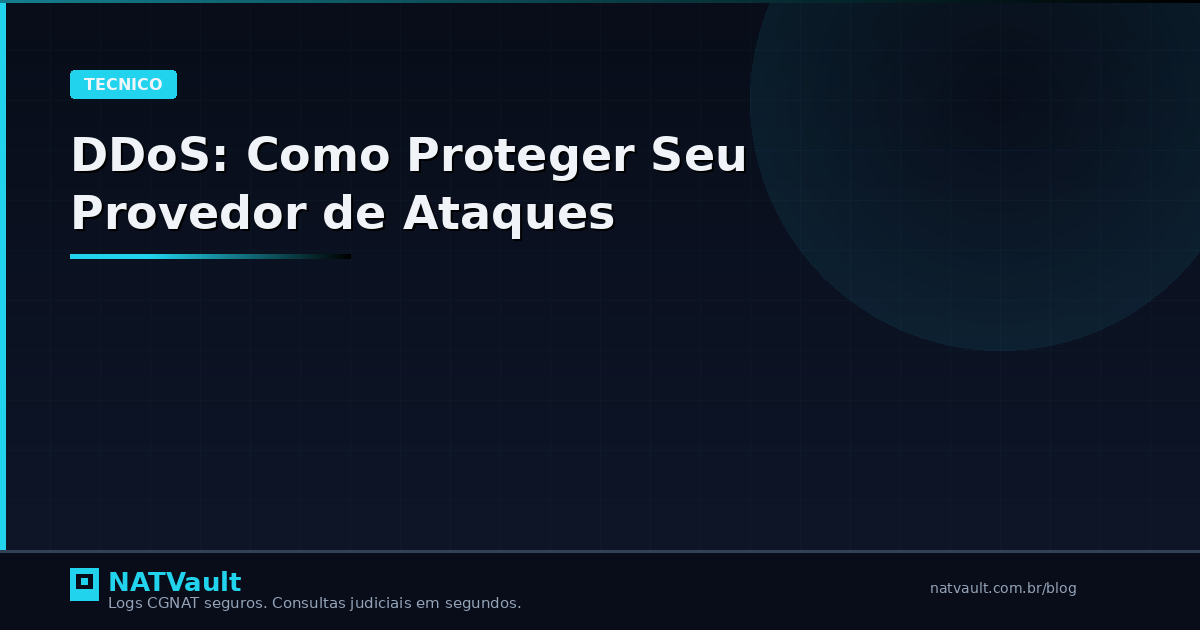DDoS: Como Proteger Seu Provedor de Ataques
