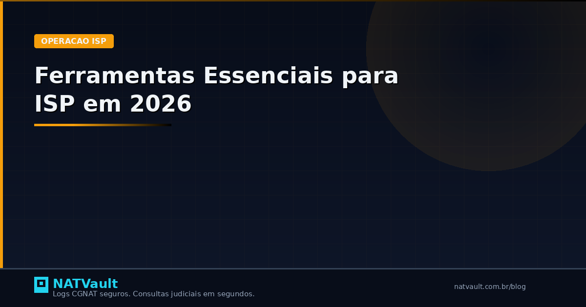 Ferramentas Essenciais para ISP em 2026: Guia Completo