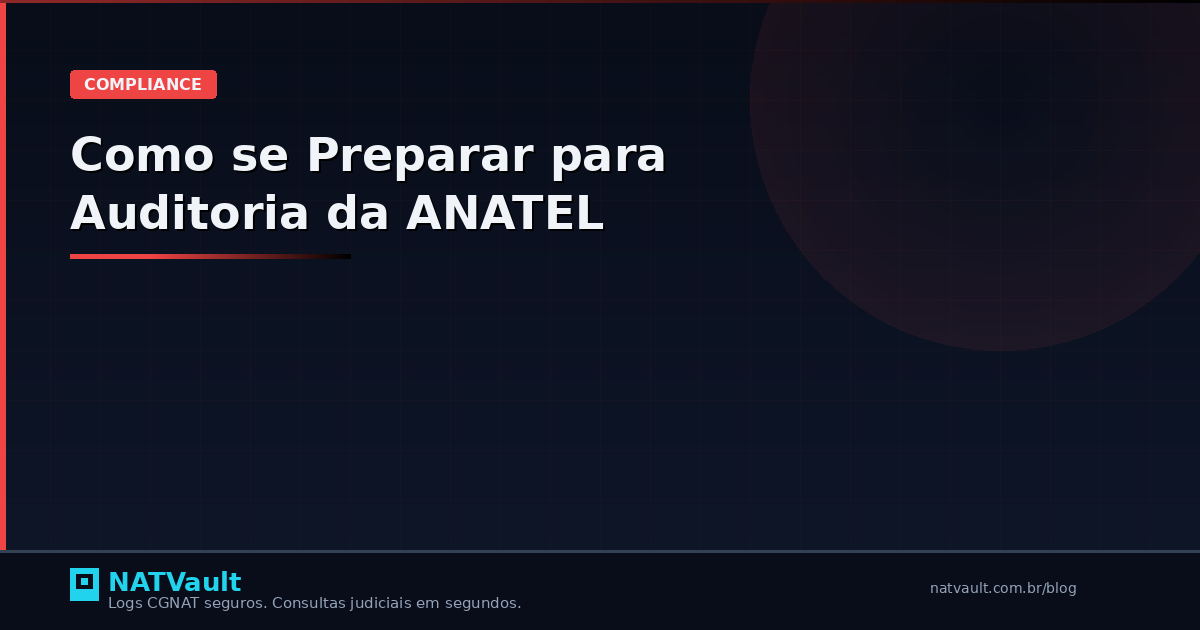 Como se Preparar para uma Auditoria da ANATEL no Seu Provedor