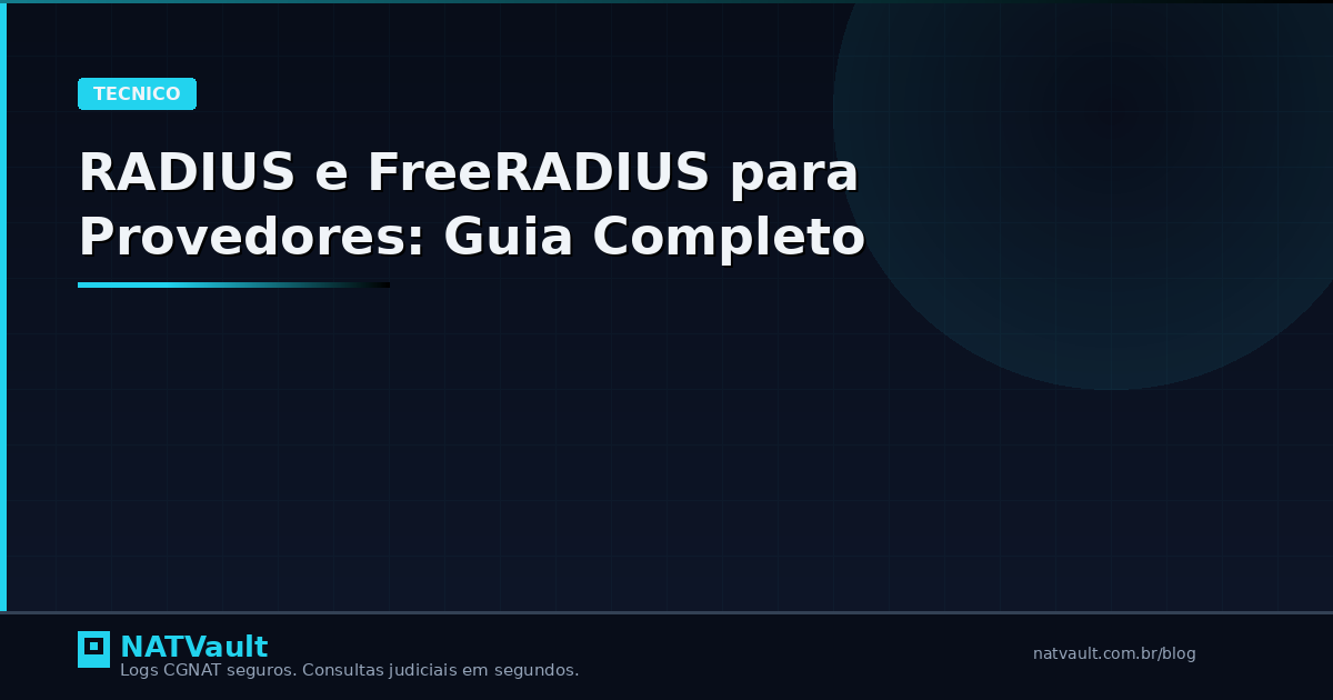 RADIUS e FreeRADIUS para Provedores: Guia Completo